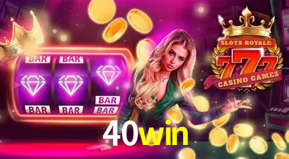 Descubra o Mundo do Cassino Online com 40win